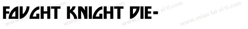 Fought Knight Die字体转换